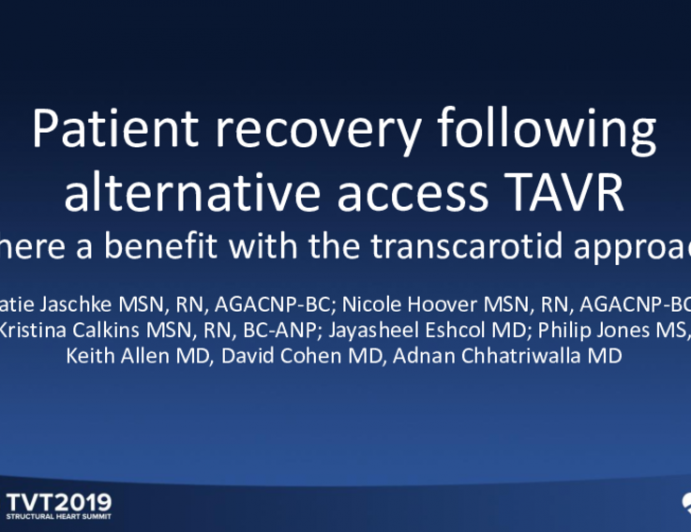 Patient Recovery Following Alternative Access TAVR: Is There a Benefit With the Transcarotid Approach?