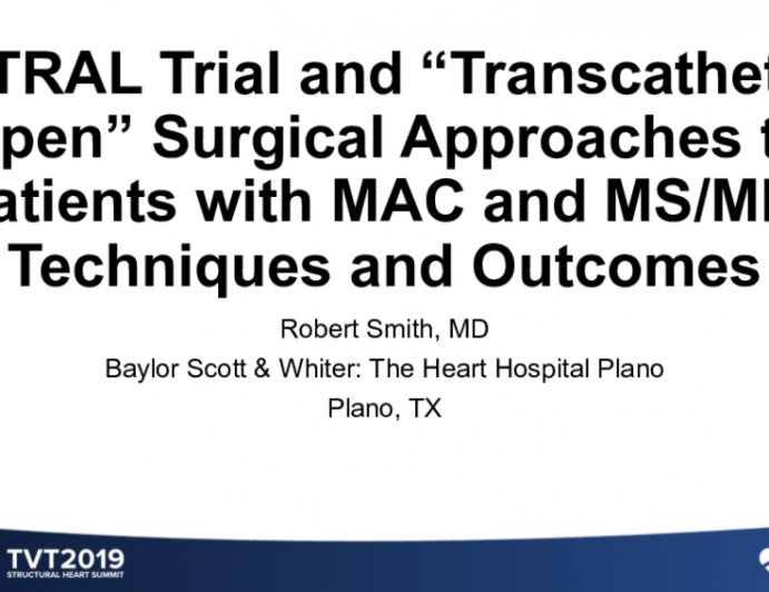 SITRAL Trial and 'Transcatheter Open' Surgical Approaches to Patients With MAC and MS/MR — Techniques and Outcomes