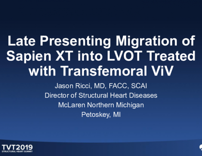 Late-Presenting Migration of Sapien XT Into LVOT Treated With TF-VIV