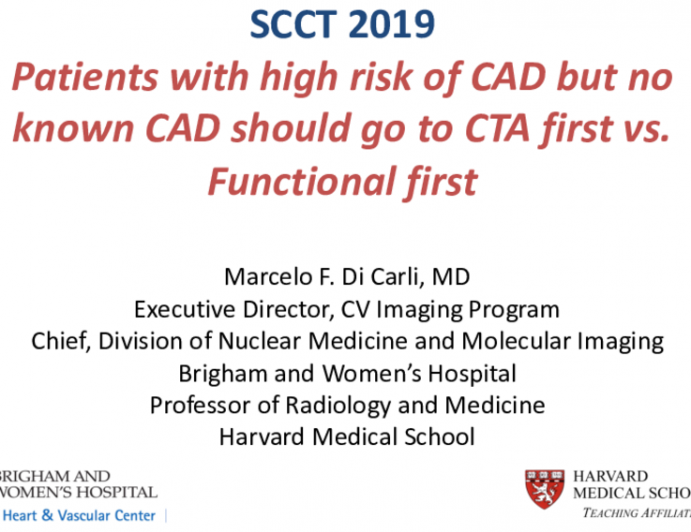 Patients with high risk of CAD but no known CAD should go to CTA first vs. Functional first