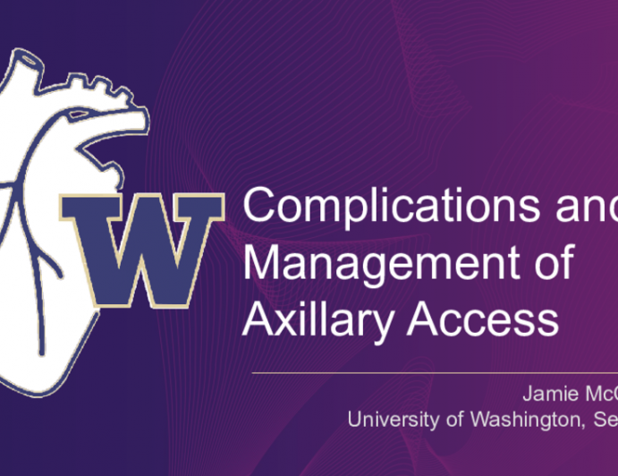 Complications and Management of Axillary Access
