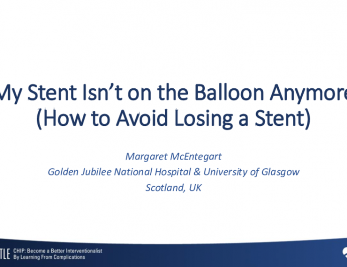 My Stent Isn’t on the Balloon Anymore (How to Avoid Losing a Stent)