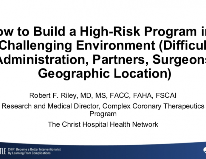 How to Build a High-Risk Program in a Challenging Environment (Difficult Administration, Partners, Surgeons, Geographic Location)