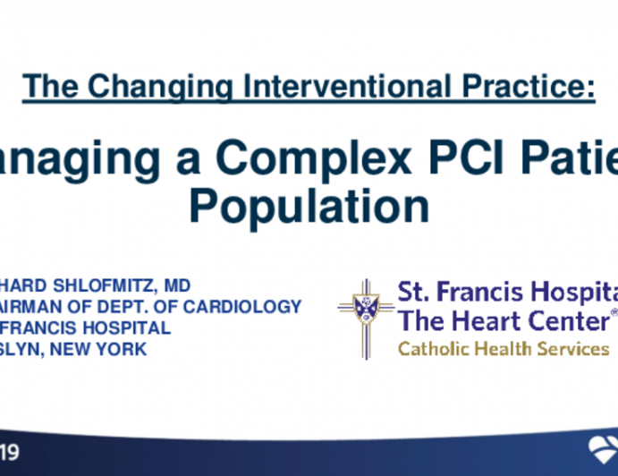 The Changing Interventional Practice: Managing a Complex PCI Patient Population