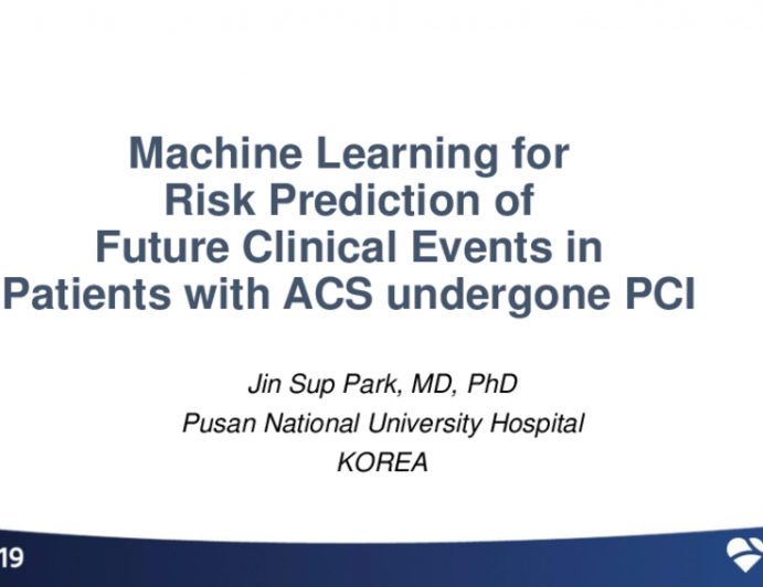 Machine Learning for Risk Prediction of
Future Clinical Events in Patients With Acute
Coronary Syndrome Undergoing
Percutaneous Coronary Intervention