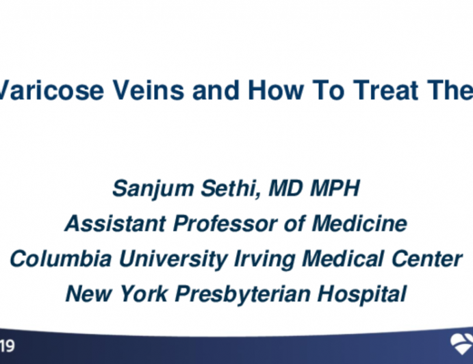 Session III: Peripheral Hot Topics - Varicose Veins and How to Treat Them
