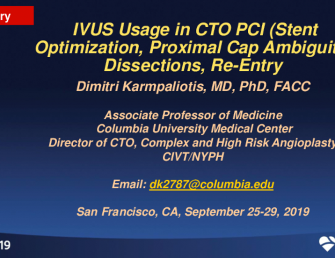 IVUS Usage in CTO PCI (Stent Optimization, Proximal Cap Ambiguity, Dissections, Re-Entry)