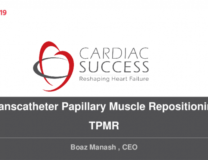 TCT Shark Tank Innovation Competition Finalists - Transcatheter Papillary Muscle Repositioning (Cardiac Success)