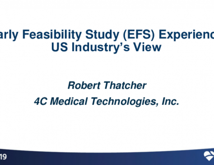 Experience on the Early Feasibility Study (US Industry’s View)