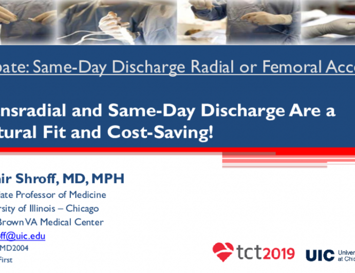 Debate: Same-Day Discharge — Radial or Femoral Access? - Transradial and Same-Day Discharge Are a Natural Fit and Cost-Saving!