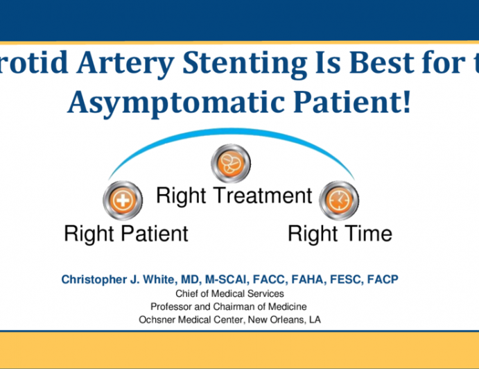 Flash Debate: Carotid Artery Stenting Is Best for the Asymptomatic Patient!