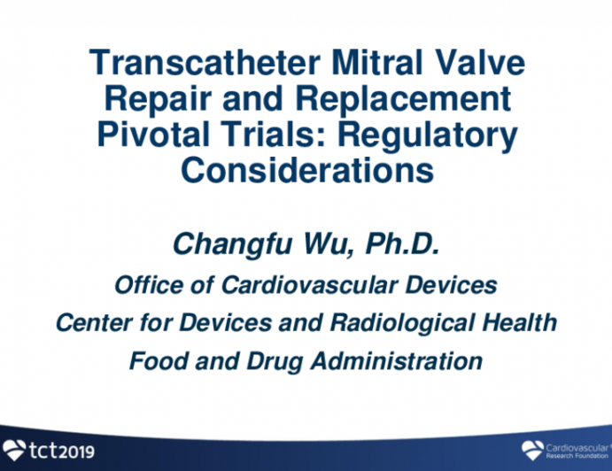 Transcatheter Mitral Valve Repair and Replacement Pivotal Trials: Regulatory Considerations