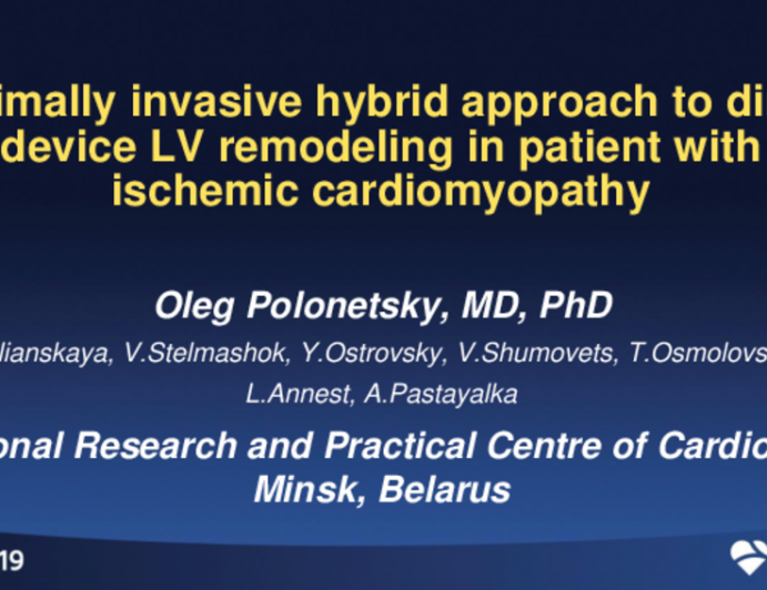 Belarus Presents: Minimally Invasive Hybrid Approach to Direct Device LV Remodeling in Patient With Ischemic Cardiomyopathy