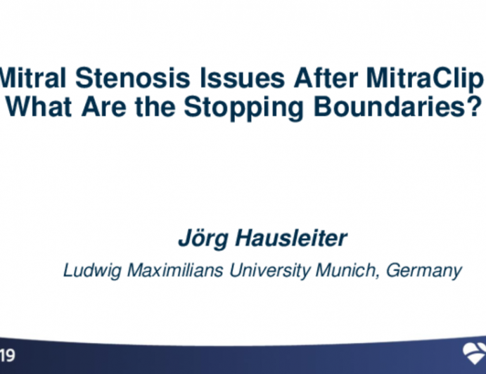 Mitral Stenosis Issues After MitraClip: What Are the Stopping Boundaries? (With Case Examples)