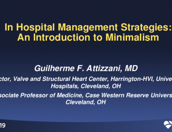 Starting a New TAVR Center: Experiences From New (and Not-so-New) Startups — Perspectives From Heart Team Physicians and Valve Program Coordinators (VPCs) - In-Hospital Management Strategies: An Introduction to Minimalism