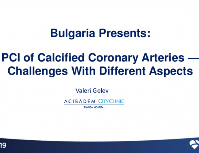Bulgaria Presents: PCI of Calcified Coronary Arteries — Challenges With Different Aspects