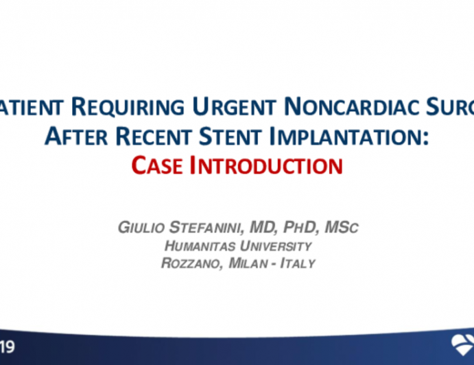 Case Introduction: A Patient Requiring Urgent Noncardiac Surgery After Recent Stent Implantation