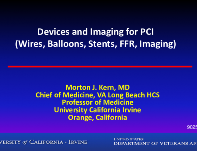 Session I: RCIS Introductory Session — Cardiac Catheterization and PCI: Foundational Knowledge for the Cath Lab - Devices and Imaging for PCI (Wires, Balloons, Stents, FFR, Imaging)