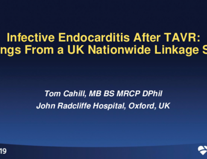 TCT 75: Infective Endocarditis After Transcatheter Aortic Valve Replacement: Findings From a UK Nationwide Linkage Study