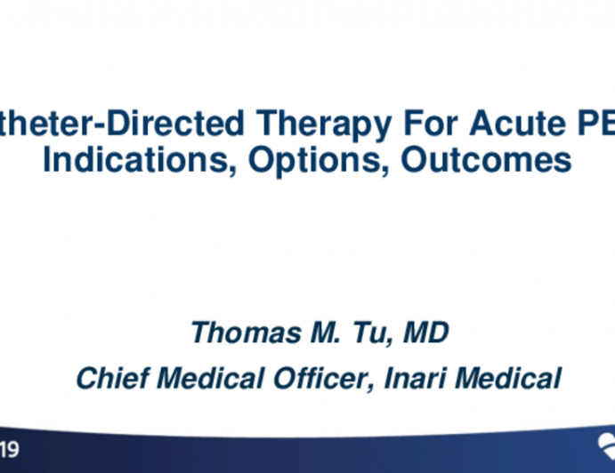 Catheter-Directed Therapy for Acute PE II: Indications, Options, Outcomes
