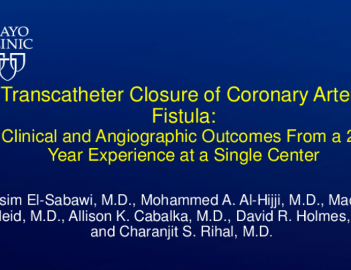 TCT 38: Transcatheter Closure of Coronary Artery Fistula: Clinical and Angiographic Outcomes From a 21 Year Experience at a Single Center