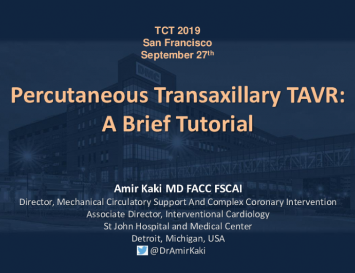 When Transfemoral Is NOT an Option for TAVR, I Prefer... - Percutaneous Transaxillary TAVR: A Brief Tutorial