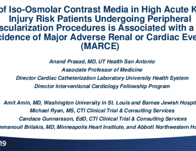 TCT 31: Use of Iso-Osmolar Contrast Media in High AKI Risk Patients Undergoing Peripheral Revascularization Procedures Is Associated with Lower Incidence of Major Adverse Renal or Cardiac Events (MARCE)