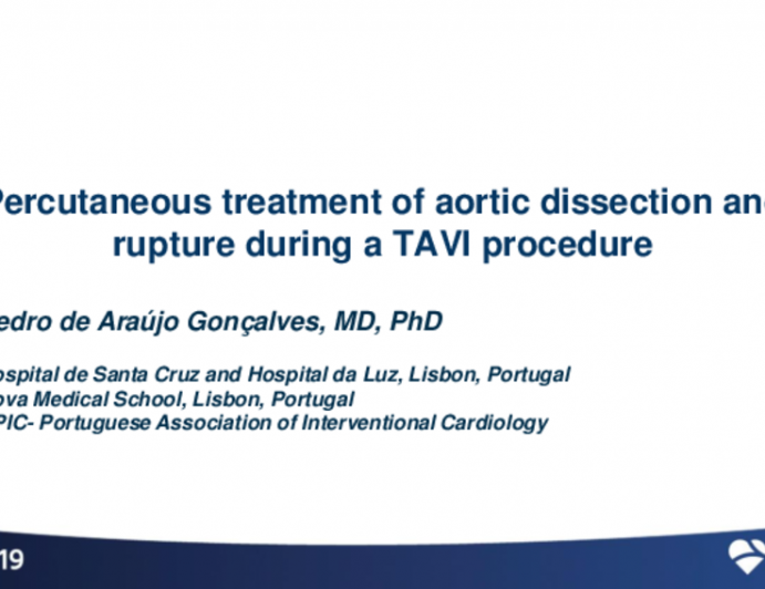 Portugal Presents: Percutaneous Treatment of Aortic Dissection and Rupture During a Transcatheter Aortic Valve Implantation Procedure