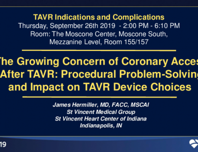 The Growing Concern of Coronary Access After TAVR: Procedural Problem-Solving and Impact on TAVR Device Choices