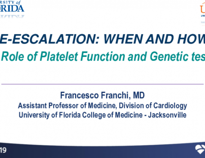De-Escalation: When and How? — The Role of Platelet Function and Genetic Testing
