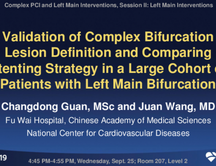TCT 72: Validation of Complex Bifurcation Lesion Definition and Comparing Stenting Strategy in a Large Cohort of Patients with Left Main Bifurcation