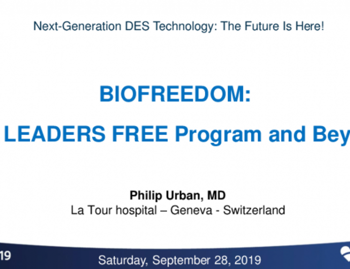 Session III: The Case for Polymer-Free DES - BIOFREEDOM: The LEADERS FREE Program and Beyond