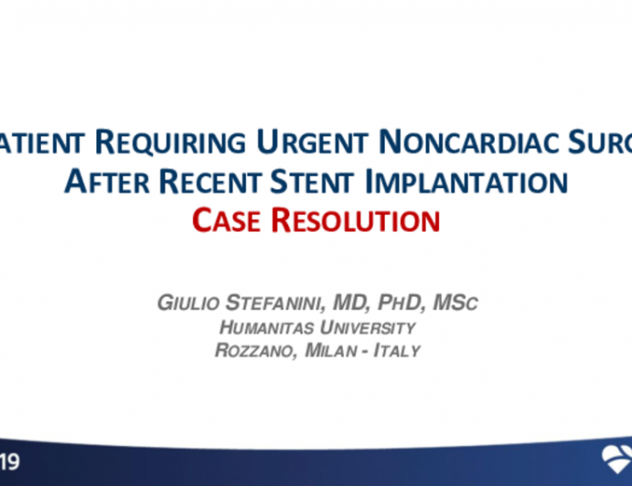 Case Resolution: How I Treated a Patient Requiring Urgent Noncardiac Surgery After Recent Stent Implantation