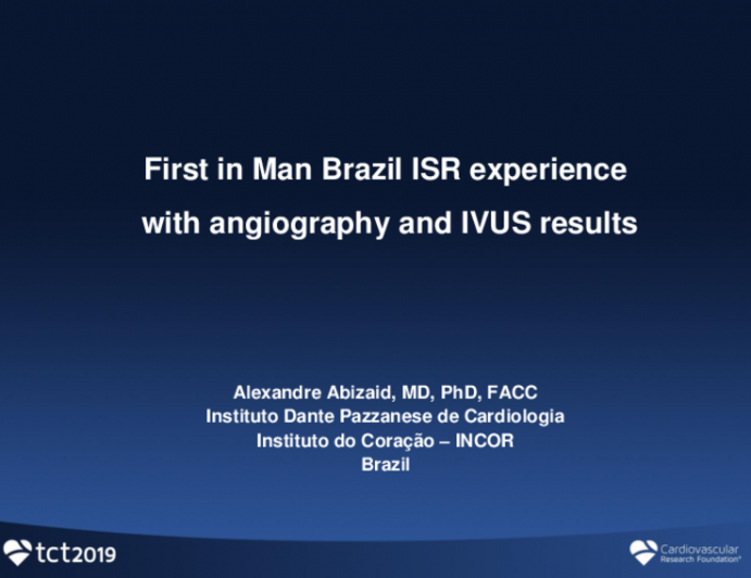 First-in-Man: Brazil ISR Experience With Angiographic and IVUS Results
