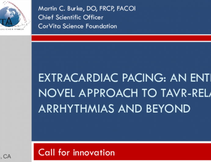 Aortic Valve Intervention and Ancillary Solutions II - Extracardiac Pacing: An Entirely Novel Approach to TAVR-Related Arrhythmias and Beyond (Atacor/Corvita)