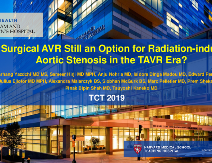 TCT 5: Is Surgical Aortic Valve Replacement Still an Option for Radiation-induced Aortic Stenosis in Transcatheter Aortic Valve Replacement Era?