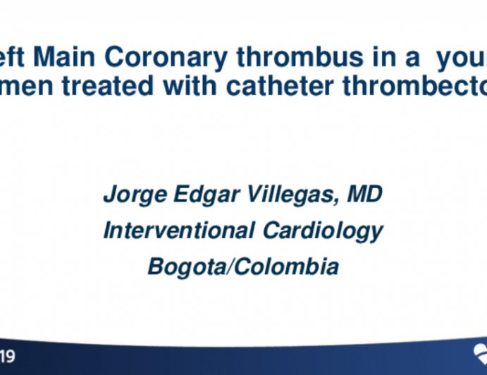 Colombia Presents: Left Main Coronary Thrombus in a Young Woman Treated With Catheter Thrombectomy