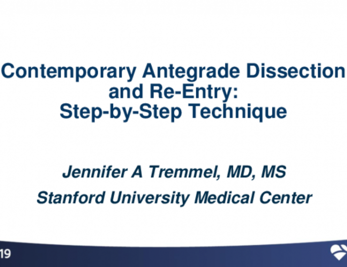 Contemporary Antegrade Dissection and Re-Entry: Step-by-Step Technique