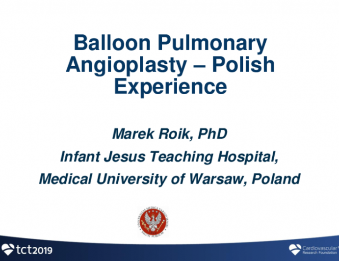Balloon Pulmonary Angioplasty ?— Polish Experience