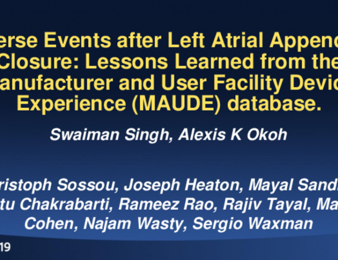 TCT 113: Adverse Events after Left Atrial Appendage Closure: Lessons Learned from the Manufacturer and User Facility Device Experience (MAUDE) database.
