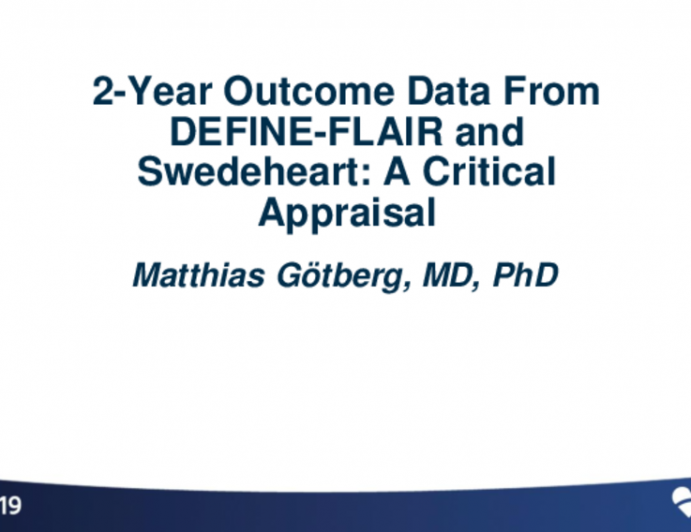 2-Year Outcome Data From DEFINE-FLAIR and Swedeheart: A Critical Appraisal