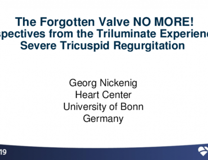 The Forgotten Valve NO MORE! Perspectives from the Triluminate Experience in Severe Tricuspid Regurgitation