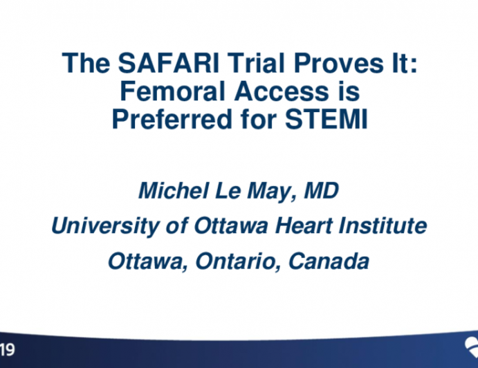 Debate: Vascular Access for Primary PCI - The SAFARI Trial Proves It: Femoral Access Is Preferred for STEMI!