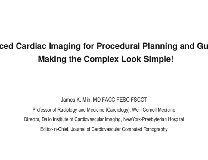 Keynote Lecture: Advanced Cardiac Imaging for Procedural Planning and Guidance — Making the Complex Look Simple!