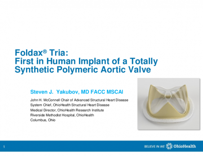 Aortic Valve Intervention and Ancillary Solutions II - Foldax Tria: First-in-Human Implant of a Totally Synthetic Polymeric Aortic Valve