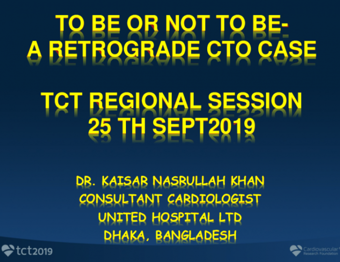 Case 1 (From Bangladesh): To Be or Not to Be ?— A Retrograde CTO Case