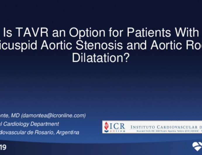 Argentina Presents: Is TAVR an Option for Patients With Bicuspid Aortic Stenosis and Aortic Root Dilatation?