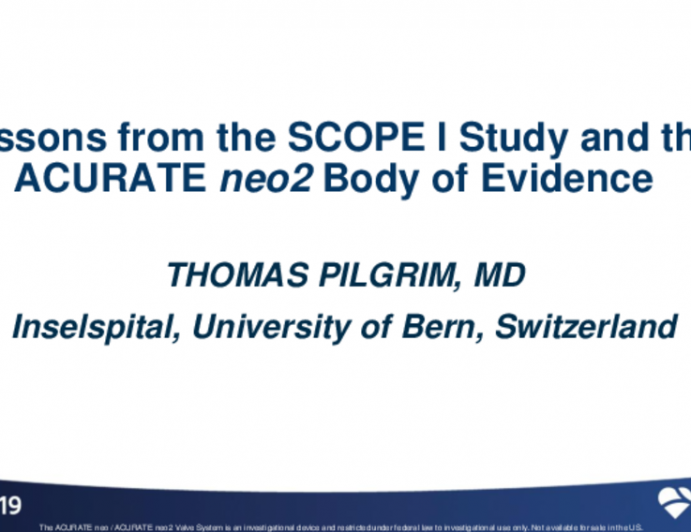 Lessons From the SCOPE I Study and the ACURATE neo Body of Evidence