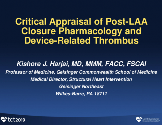 Critical Appraisal of Post-LAA Closure Pharmacology and Device-Related Thrombus