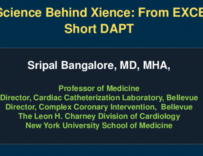Session II: The Case for Durable Polymer DES - The Science Behind Xience: From EXCEL to Short DAPT